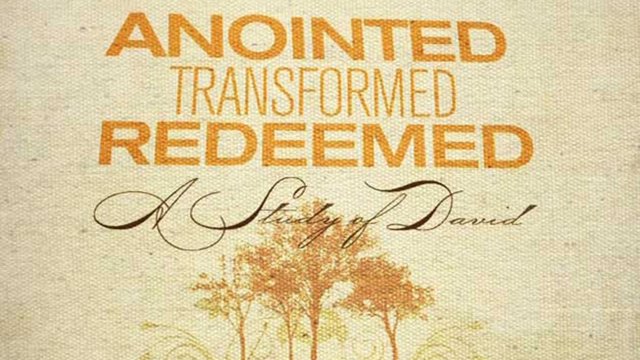anointed, transformed, redeemed